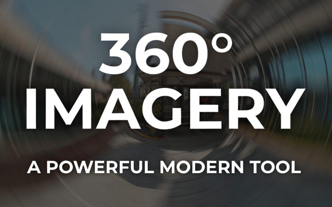 360-Degree Imagery – A Powerful Modern Tool